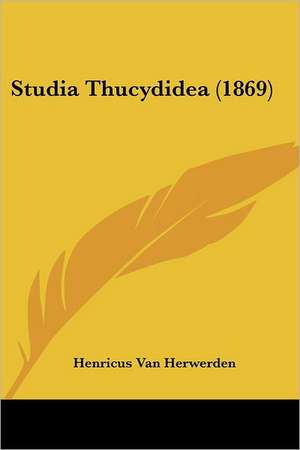 Studia Thucydidea (1869) de Henricus Van Herwerden