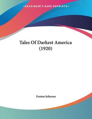 Tales Of Darkest America (1920) de Fenton Johnson