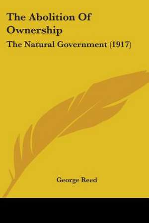 The Abolition Of Ownership de George Reed