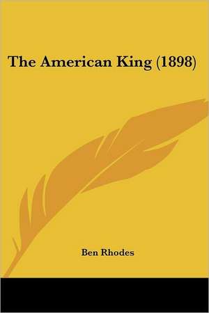 The American King (1898) de Ben Rhodes