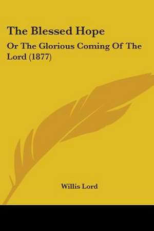 The Blessed Hope de Willis Lord