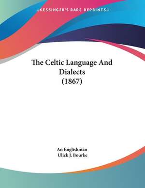 The Celtic Language And Dialects (1867) de An Englishman