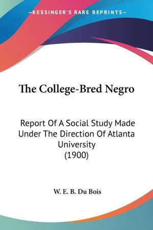 The College-Bred Negro de W. E. B. DuBois