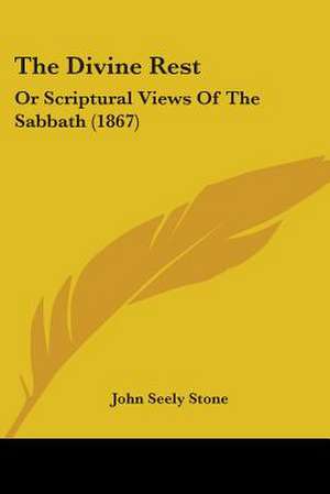 The Divine Rest de John Seely Stone