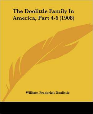 The Doolittle Family In America, Part 4-6 (1908) de William Frederick Doolittle