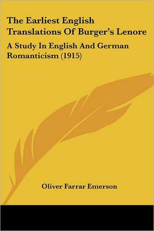 The Earliest English Translations Of Burger's Lenore de Oliver Farrar Emerson