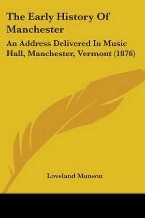 The Early History Of Manchester de Loveland Munson