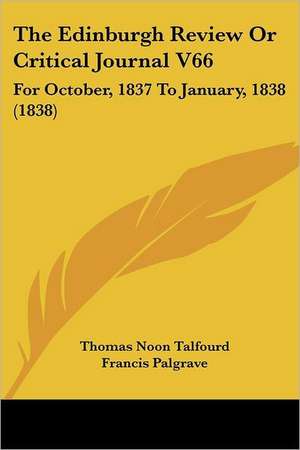 The Edinburgh Review Or Critical Journal V66 de Thomas Noon Talfourd