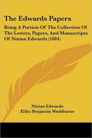 The Edwards Papers de Ninian Edwards