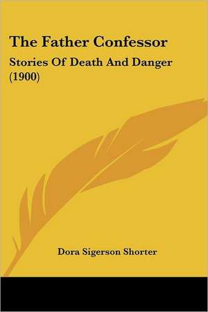 The Father Confessor de Dora Sigerson Shorter