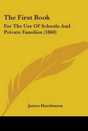 The First Book de James Hutchinson