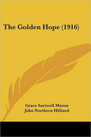 The Golden Hope (1916) de Grace Sartwell Mason