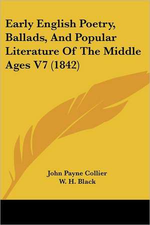 Early English Poetry, Ballads, And Popular Literature Of The Middle Ages V7 (1842) de John Payne Collier