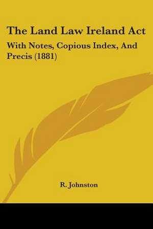 The Land Law Ireland Act de R. Johnston