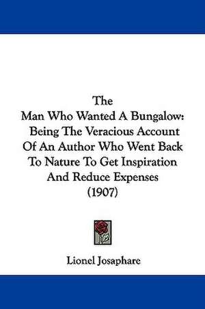 The Man Who Wanted A Bungalow de Lionel Josaphare