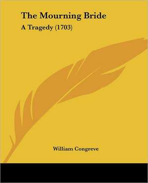 The Mourning Bride de William Congreve