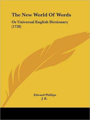 The New World Of Words de Edward Phillips