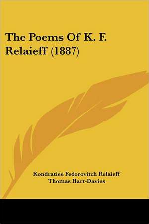 The Poems Of K. F. Relaieff (1887) de Kondratiee Fedorovitch Relaieff