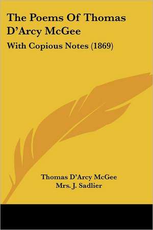 The Poems Of Thomas D'Arcy McGee de Thomas D'Arcy Mcgee