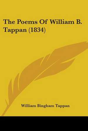 The Poems Of William B. Tappan (1834) de William Bingham Tappan