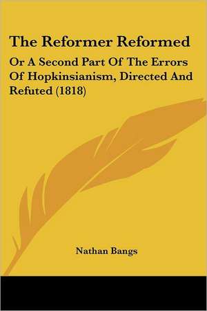 The Reformer Reformed de Nathan Bangs