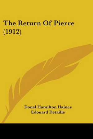 The Return Of Pierre (1912) de Donal Hamilton Haines