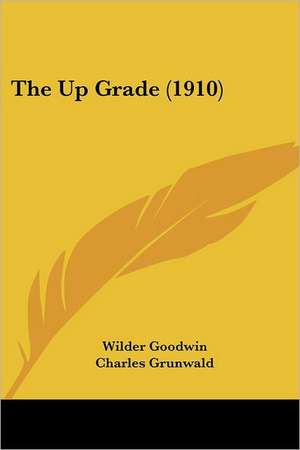 The Up Grade (1910) de Wilder Goodwin