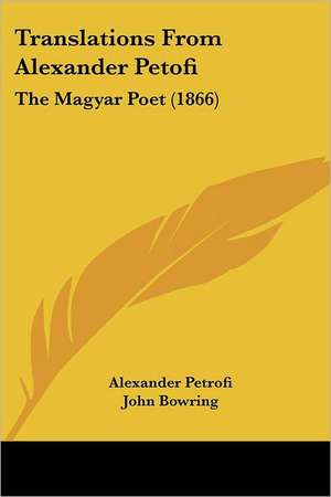 Translations From Alexander Petofi de Alexander Petrofi