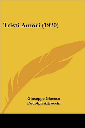 Tristi Amori (1920) de Giuseppe Giacosa