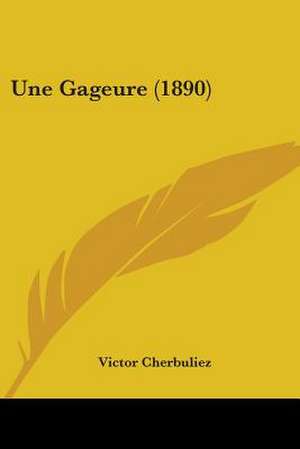 Une Gageure (1890) de Victor Cherbuliez