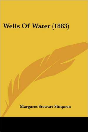 Wells Of Water (1883) de Margaret Stewart Simpson