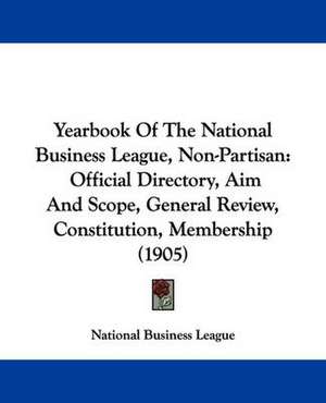 Yearbook Of The National Business League, Non-Partisan de National Business League