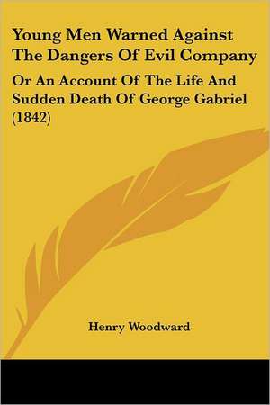 Young Men Warned Against The Dangers Of Evil Company de Henry Woodward