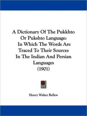 A Dictionary Of The Pukkhto Or Pukshto Language de Henry Walter Bellew