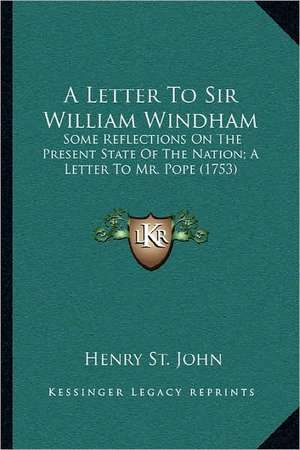 A Letter To Sir William Windham de Henry St. John