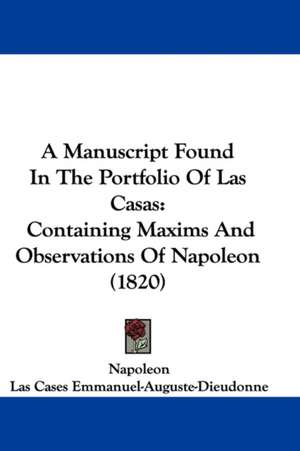 A Manuscript Found In The Portfolio Of Las Casas de Napoleon