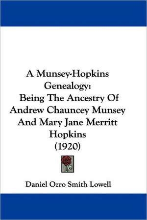 A Munsey-Hopkins Genealogy de Daniel Ozro Smith Lowell