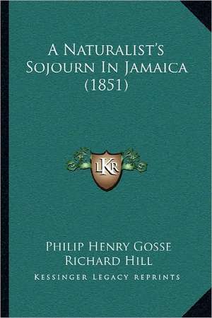 A Naturalist's Sojourn In Jamaica (1851) de Philip Henry Gosse