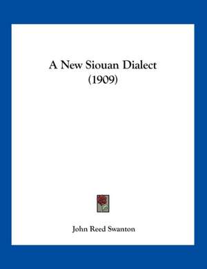 A New Siouan Dialect (1909) de John Reed Swanton