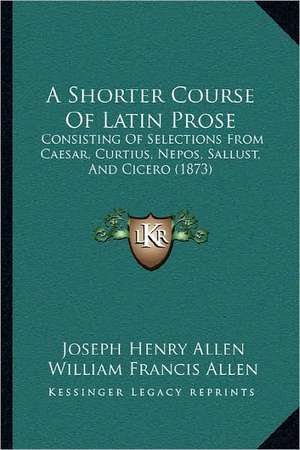 A Shorter Course Of Latin Prose de Joseph Henry Allen