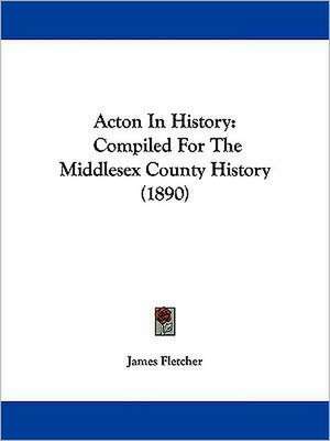 Acton In History de James Fletcher