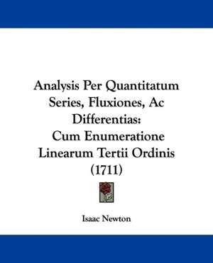 Analysis Per Quantitatum Series, Fluxiones, Ac Differentias de Isaac Newton