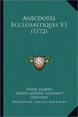 Anecdotes Ecclesiastiques V1 (1772) de Pierre Jaubert