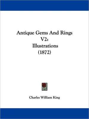 Antique Gems And Rings V2 de Charles William King