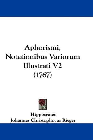 Aphorismi, Notationibus Variorum Illustrati V2 (1767) de Hippocrates