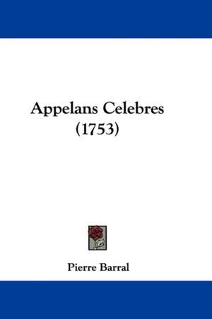 Appelans Celebres (1753) de Pierre Barral