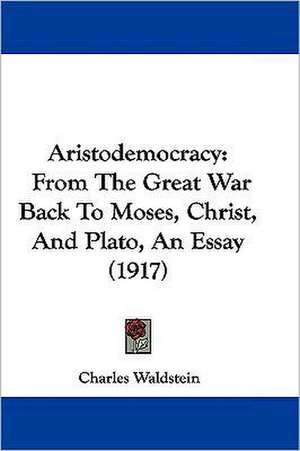 Aristodemocracy de Charles Waldstein