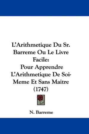 L'Arithmetique Du Sr. Barreme Ou Le Livre Facile de N. Barreme