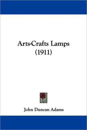 Arts-Crafts Lamps (1911) de John Duncan Adams