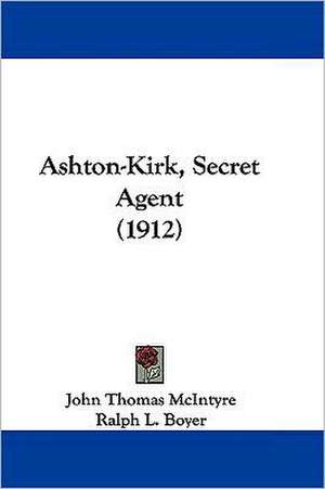 Ashton-Kirk, Secret Agent (1912) de John Thomas Mcintyre